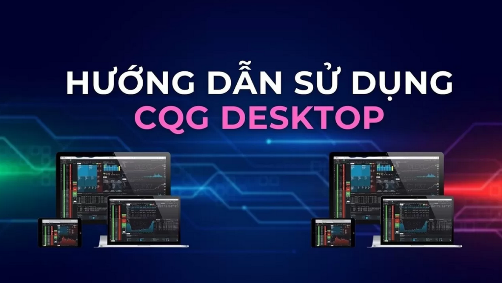 cách sử dụng - hướng dẫn sử dụng phần mềm giao dịch CQG - Fintex