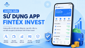 Hướng dẫn sử dụng app Fintex Invest - Đầu tư hàng hoá phái sinh