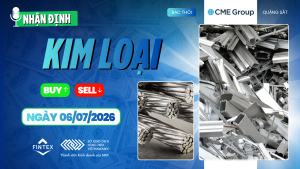 nhận định thị trường kim loại ngày 06/07/2026