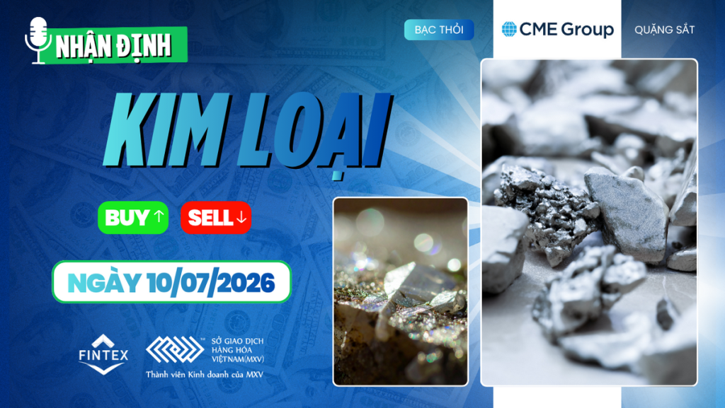Nhận định thị trường kim loại ngày 10/07/2026 – Bạc tiếp tục điều chỉnh quanh vùng 60 USD/ounce, đồng COMEX giằng co và bạch kim tích lũy.