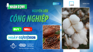 Nhận định thị trường nguyên liệu công nghiệp ngày 02/07/2026: Cà phê chờ tín hiệu mới, ca cao giữ triển vọng tăng