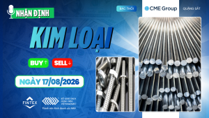 Nhận định thị trường kim loại ngày 17/08/2026: Đồng, Bạc, Bạch kim và Quặng sắt