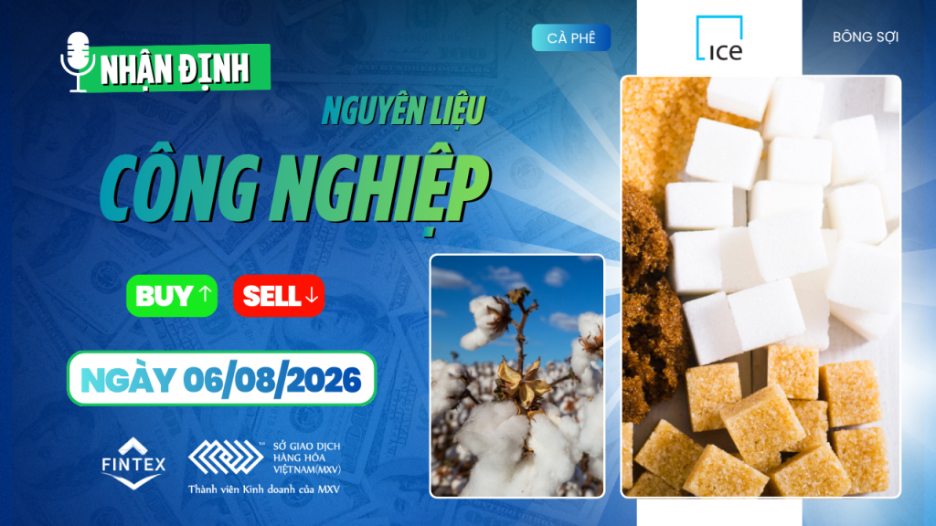 Nhận định thị trường nguyên liệu công nghiệp ngày 06/08/2026 – Giá cà phê Arabica, Robusta, ca cao, đường và bông mới nhất