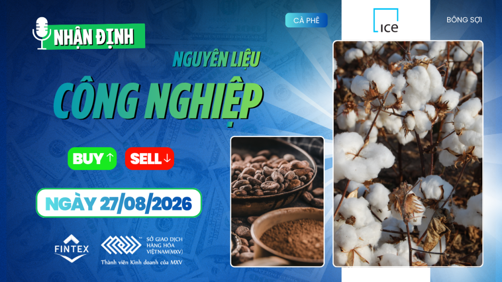 Nhận định thị trường nguyên liệu công nghiệp ngày 27/08/2026 – Cà phê, ca cao, đường và bông