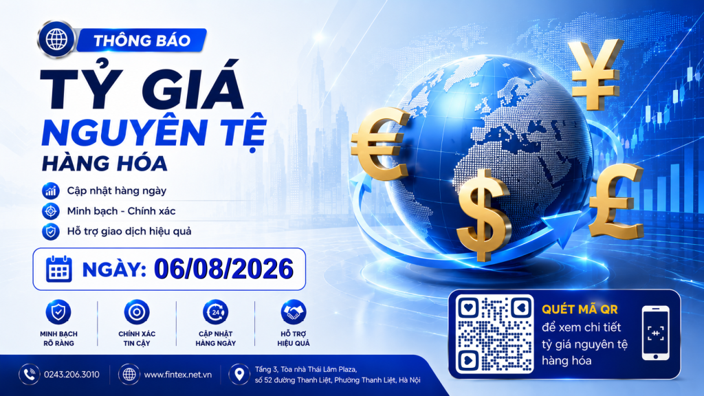 Bảng tỷ giá nguyên tệ giao dịch hàng hóa áp dụng từ ngày 06/08/2026 theo quyết định của Sở Giao dịch Hàng hóa Việt Nam.