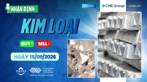 Nhận định thị trường kim loại ngày 15/09/2026