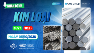 Nhận định thị trường kim loại ngày 05/10/2026