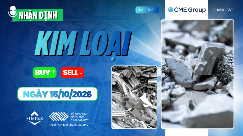 Nhận định thị trường kim loại ngày 15/10/2026 với diễn biến giá vàng, bạc, đồng và quặng sắt