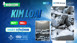 Nhận định thị trường kim loại ngày 27/10/2026 với diễn biến giá vàng, bạc, đồng, nhôm và quặng sắt